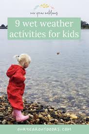 Try putting them to work in the garden. 9 Wet Weather Activities For Kids Our Year Outdoors Outdoor Mud Play Nature Play Vit Kids Nature Activities Weather Activities For Kids Weather Activities