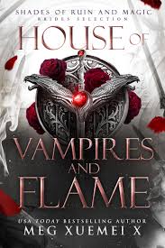 House of Vampires and Flame by Meg Xuemei X | Goodreads