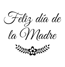 Resultado De Imagen Para Feliz Dia De La Madre Feliz Dia De La Madre Feliz Dia Feliz Dia Mama Frases