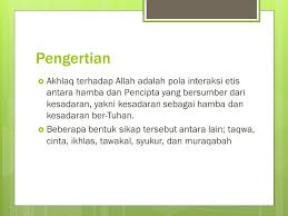 Menurut istilah, yang dimaksud dengan arti tawakkal adalah suatu. Akhlaq Kepada Allah Ppt Download