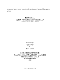 Contoh proposal ini agar membantu para siswa dalam mengerjakan tugas kewirausahaan. Proposal Kewirausahaan Kerajinan Tangan Lampu Hias Unyu