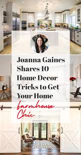 Farmhouse Chic 10 Hot Home Decor Tricks From Chip And Joanna Gaines Joanna Gaines Decor Farmhouse Decor Living Room Joanna Gaines Farmhouse