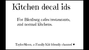 The possibilities all item ids for roblox are endless. 5 Bloxburg Kitchen Cafe Restaurant Decal Ids Youtube