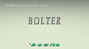bolter - pronunciation - YouTube