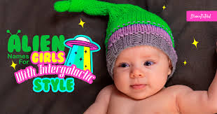 The sky is the limit and the choices are infinite. Alien Names For Girls With Intergalactic Style Mama Natural