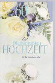 Wer sich nicht sicher ist, welches jubeläum die diamante hochzeit ist, kann sich gerne auf erkundigen. Gluckwunschkarte Diamantene Hochzeit Blumen