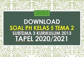 Soal tema 1 kelas 5 dan kunci jawaban revisi terbaru. Soal Ulangan Harian Kelas 5 Tema 2 Subtema 3 K13 Dan Kunci Jawaban Beritapppk Com