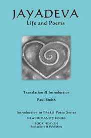 Jayadeva Life Poems Introduction To Bhakti Poets Series Book 6 Kindle Edition By Jayadeva Smith Paul Religion Spirituality Kindle Ebooks Amazon Com