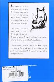 Los libros pueden leerse durante el proceso de su creación o completos. Amazon Com El Rinoceronte Ii Rinocerologia Avanzada 9789686334210 Alexander Scott Smallwood Laurie Libros