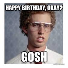 Birthday Memes Funny Birthday Wishes For A Guy Pin By Christy Blalock On Hess Funny Birthday Meme Birthday Humor Funny Friday Memes
