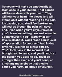 Visualize the light within and around them getting bigger. Someone Will Hurt You Emotionally At Least Once In Your Lifetime Heartfelt Love And Life Quotes