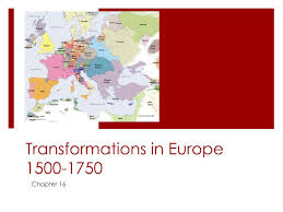 This is a map with all of the european nations circa 1500, just as these countires began to colonize other lands. Ppt Transformations In Europe 1500 1750 Powerpoint Presentation Free Download Id 6205984