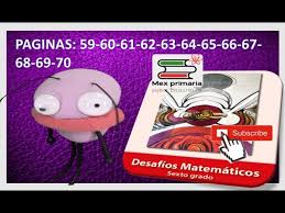 Desafíos matemáticos cuarto de primaria by alexandra7arcila7bar. Desafios Matematicos 6 Matematicas 6 Matematicas 6to Pagina 59 60 61 62 63 64 65 66 67 68 69 70 Youtube