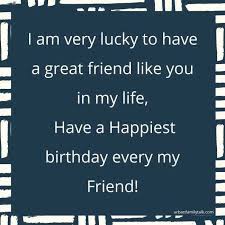 Send a friend some beautiful and sincere congratulations, and even more so if it is our best friend. 42 Happy Birthday Wishes For Best Friend Male Urban Family Talk
