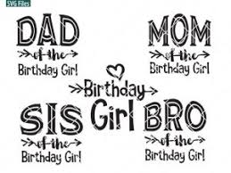 Download Birthday Girl Svg Mom Dad Bro Sis Of The Birthday Girl Svg Funlurn