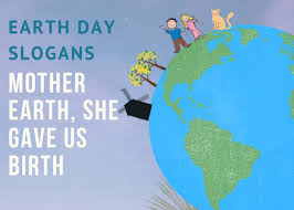The un reminded us that one third of all food produced fails to make it from farm to table, which. Earth Day Slogans Quotes Posters To Share On World Earth Day 2021