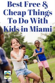 Free And Cheap Fun With Kids In Miami Cheap Things To Do Miami Kids