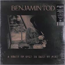 What does heart of gold expression mean? Benjamin Tod Heart Of Gold Is Hard To Find Lp Jpc