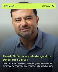 Mudança estratégica na liderança da Databricks no Brasil A empresa nomeou  Ricardo Buffon como novo diretor-geral, assumindo o comando de uma operação  que cresceu 150% nos últimos dois anos. Com mais de