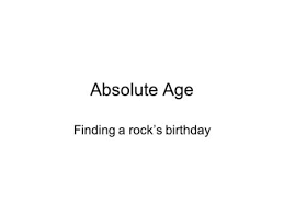 Radiometric dating is a means of determining the age of a mineral specimen by determining the relative amounts present of certain radioactive elements. 8 3 Radioactive Dating Ppt Video Online Download