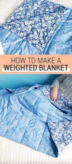 How To Make A Diy Weighted Blanket For Scared Learn How To Make A Fabric Crafts Making A Weighted Blanket Beginner Sewing Projects Easy Weighted Blanket