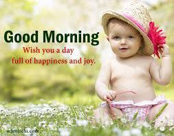 You are the fresh breath of morning even on the grayest of days. Good Morning Baby Page 1