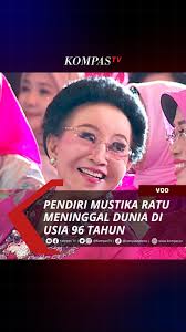 Mooryati Soedibyo pendiri dari produsen kecantikan kosmetik dan jamu  terkemuka asal Indonesia, Mustika Ratu meninggal dunia pada usia 96 tahun  pada pukul 01:00 hari Rabu (24/04)., Yuk temukan juga ...