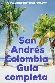 Todo Lo Que Necesitas Saber Para Viajar A San Andres Viaje En America Del Sur Colombia Viaje Colombia