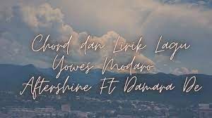 Chord Dan Lirik Mbok Yo Tulung Sadaro Ojo Sepenake Dewe Lagu Yowes Modaro Aftershine Ft Damara De Suryamalang Com