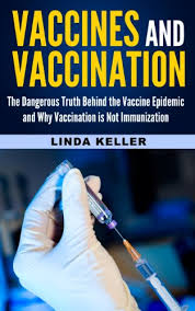 When scientists create vaccines, they consider: Vaccines And Vaccination The Dangerous Truth Behind The Vaccine Epidemic And Why Vaccination Is Not Immunization Vaccine Vaccination Immunization Epidemic Kindle Edition By Keller Linda Professional Technical Kindle Ebooks