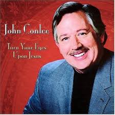 Turn Your Eyes Upon Jesus by John Conlee