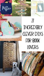 27 Incredibly Clever Diys All True Book Lovers Will Appreciate Diy Book Book Lovers Book Lovers Gifts