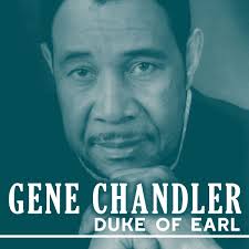 Duke of Earl, Gene Chandler