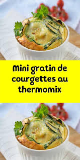 Mini Gratin De Courgettes Au Thermomix Gratin De Courgettes Repas Thermomix Courgette Thermomix