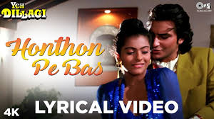 Honthon Pe Bas Lyrical Yeh Dillagi Kajol Saif Ali Khan Kumar Sanu And Lata Mangeshkar Youtube