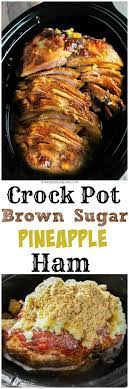 Crock Pot Brown Sugar Pineapple Ham Recipe Recipes Slow Cooker Recipes Cooker Recipes