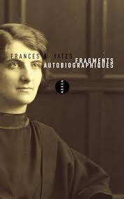 Fragments Autobiographiques by Frances Yates