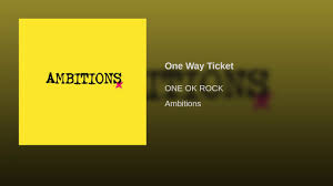 No one has added any quotes, maybe you should be the first! One Ok Rock One Way Ticket Lyrics Genius Lyrics