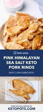Check spelling or type a new query. Pink Himalayan Sea Salt Oven Baked Keto Pork Rinds Keto Pots