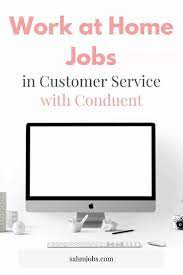 Work At Home Customer Service Jobs With Conduent Customer Service Jobs Work From Home Jobs Working From Home