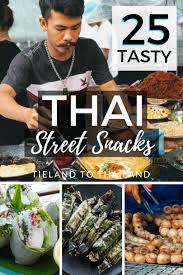 25 Tasty Thai Street Snacks Finger Food Guide Essen Reise Thai Street Food Thailand