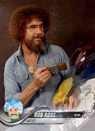 Painter Bob Ross 2018 Topps Customized Bob Ross The Joy Of Painting Humor
