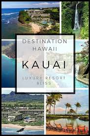 Looking For The Great Luxury Kauai Hawaii Resorts Find Out Which Ones We 39 Ve Chosen To Feature Why And What Peo Hawaii Hotels Hawaii Resorts Hawaii Vacation
