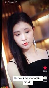 No One Like Her In This World Ep 47