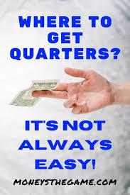 Maybe you would like to learn more about one of these? Where To Get 10 Dollars In Quarters Money S The Game