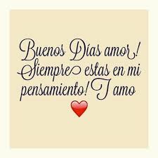 Mi Pensamiento Eres Tu Good Morning My Love Love Phrases Amor Quotes