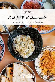 Food Wine Revealed Its Annual List For The Best New Restaurants In America On Tuesday And There Is A Dish For Everyone On The Wine Recipes Travel Food Food
