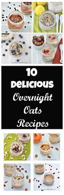 10 Delicious Overnight Oats Recipes My Whole Food Life Whole Food Recipes Overnight Oats Recipe Food