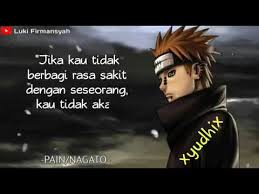 Adalah sebuah ungkapan yang bisa ditujukan untuk siapapun dan bernada positif. Kata Kata Pain Yahiko Youtube