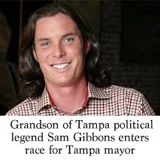 Grandson of Tampa political legend Sam Gibbons enters race for Tampa mayor